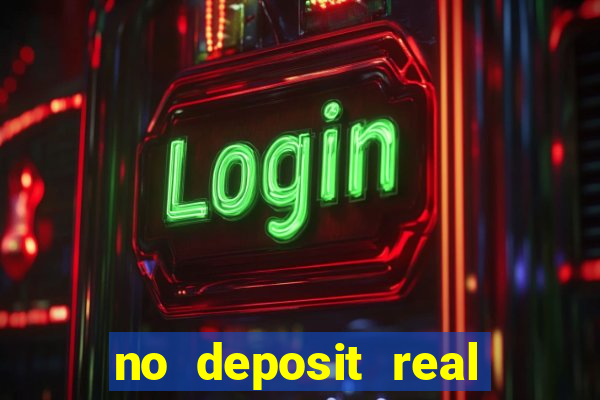 no deposit real cash casino