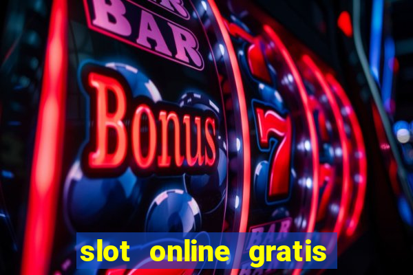 slot online gratis senza scaricare