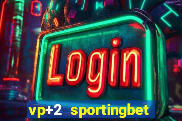 vp+2 sportingbet como funciona