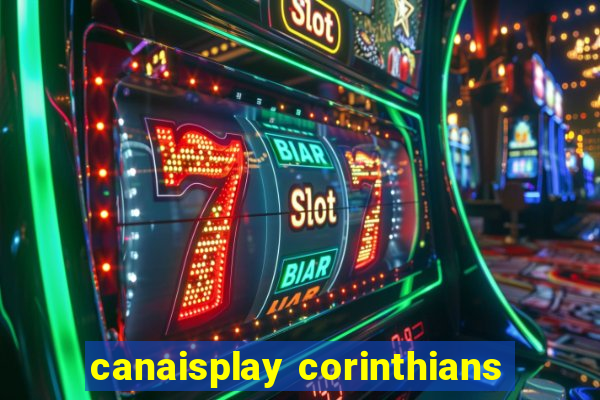 canaisplay corinthians