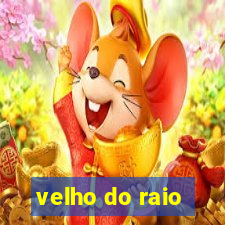 velho do raio