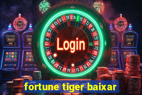 fortune tiger baixar