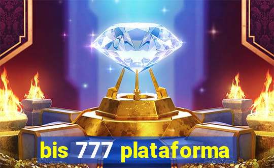 bis 777 plataforma