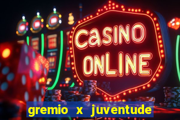 gremio x juventude ao vivo online