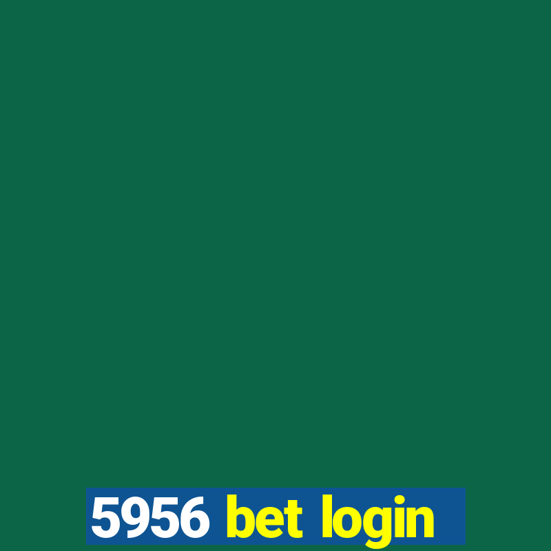 5956 bet login