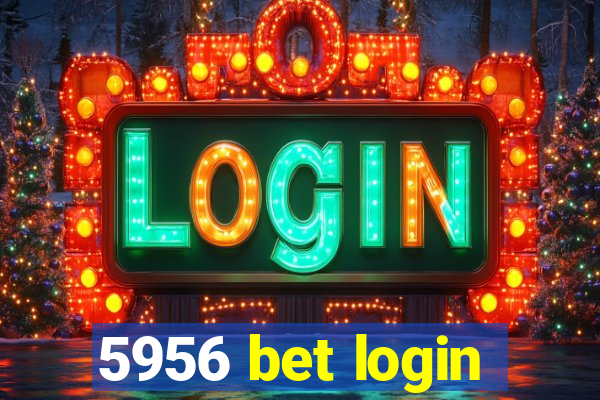 5956 bet login