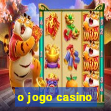 o jogo casino