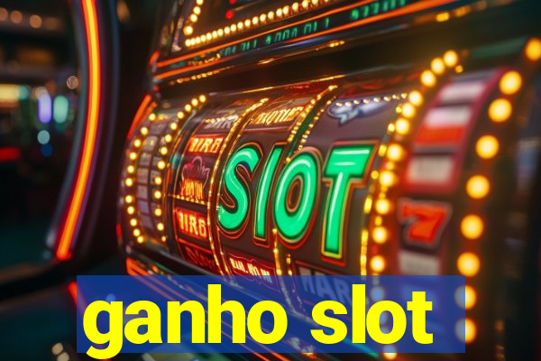 ganho slot