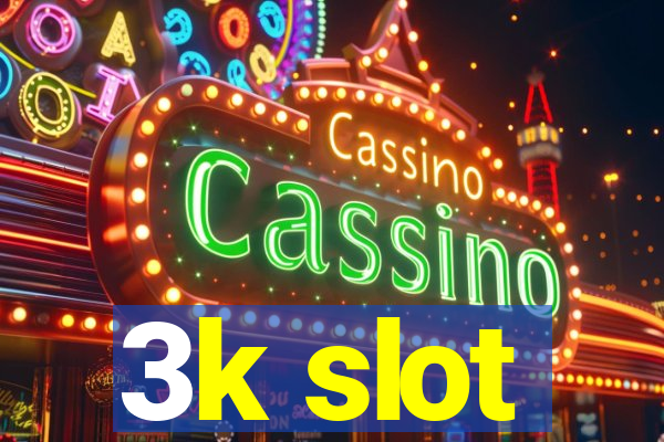 3k slot