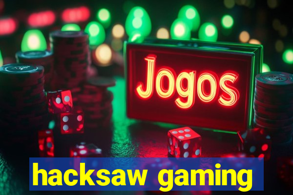 hacksaw gaming