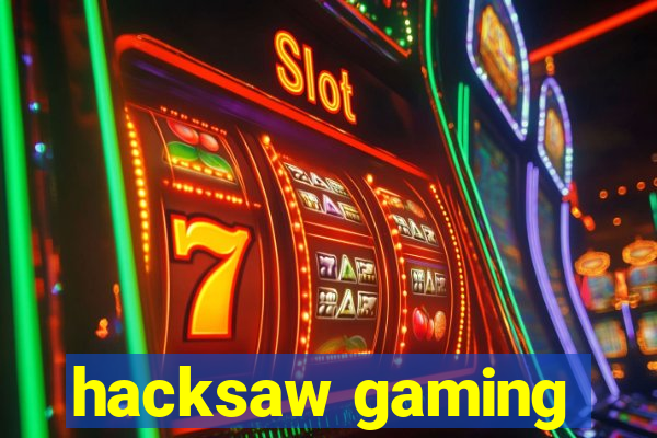 hacksaw gaming