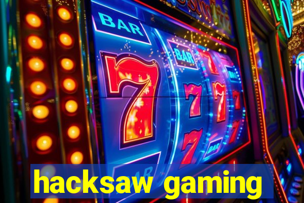 hacksaw gaming