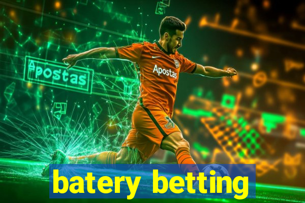 batery betting