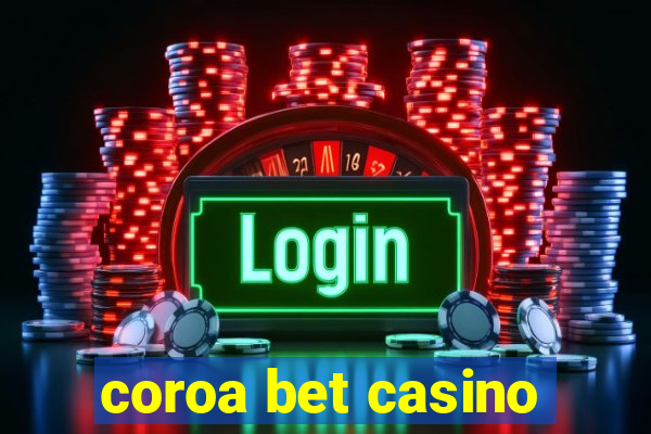 coroa bet casino