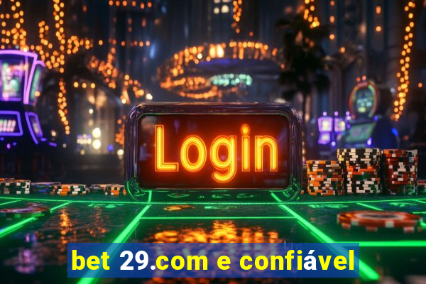 bet 29.com e confiável