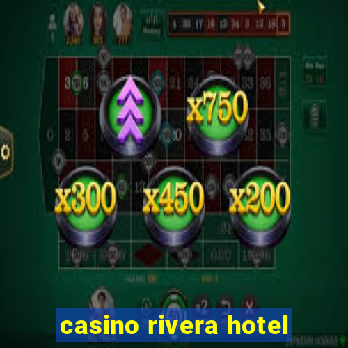 casino rivera hotel