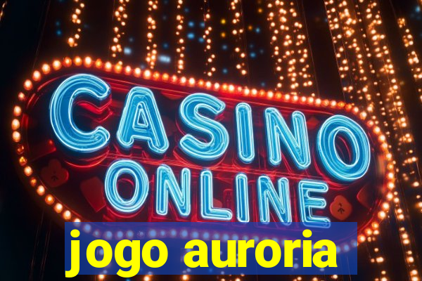 jogo auroria