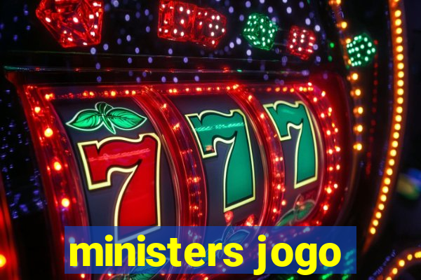 ministers jogo