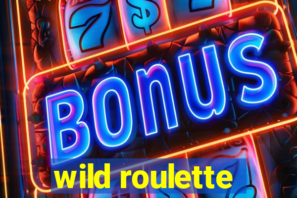 wild roulette