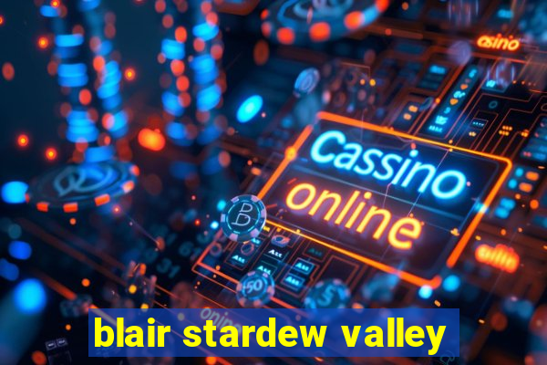 blair stardew valley