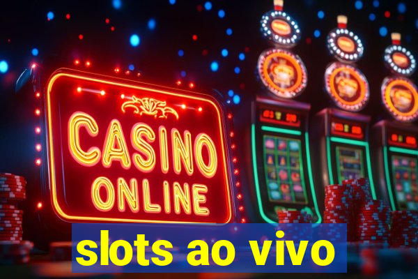 slots ao vivo