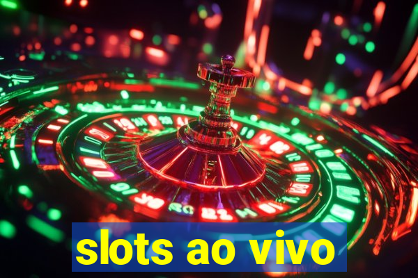 slots ao vivo