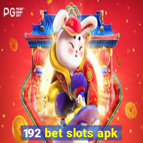 192 bet slots apk