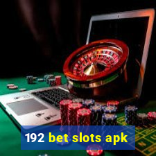 192 bet slots apk