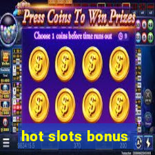 hot slots bonus