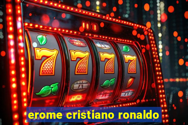 erome cristiano ronaldo