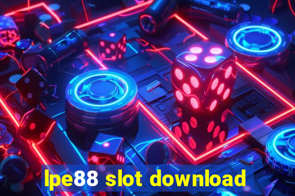 lpe88 slot download