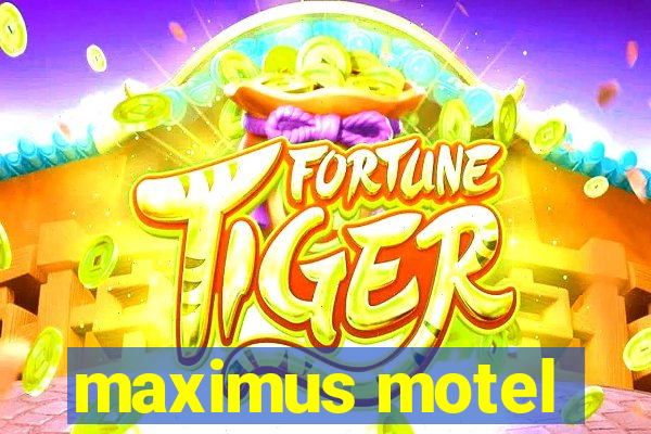 maximus motel