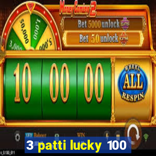 3 patti lucky 100