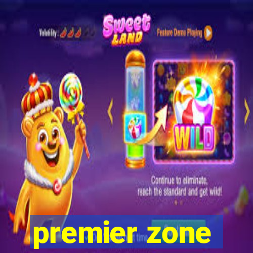 premier zone