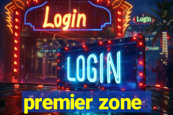 premier zone