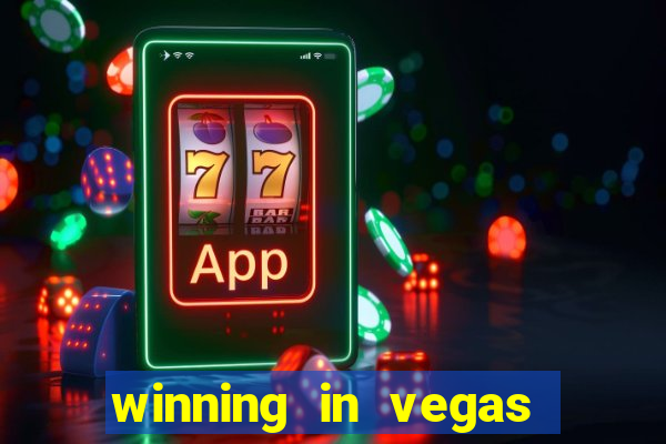 winning in vegas slot machines