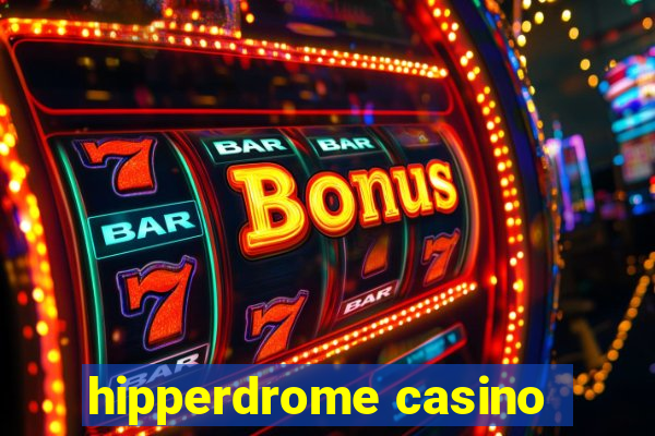 hipperdrome casino