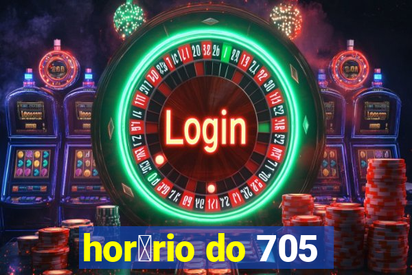 hor谩rio do 705