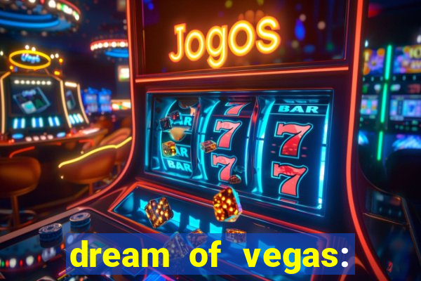 dream of vegas: slots casino