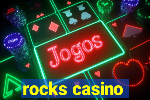 rocks casino