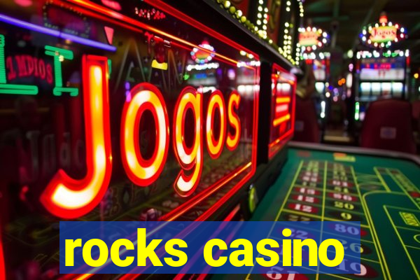 rocks casino