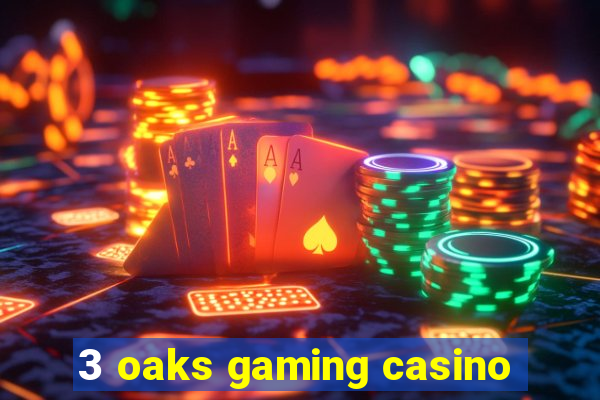 3 oaks gaming casino