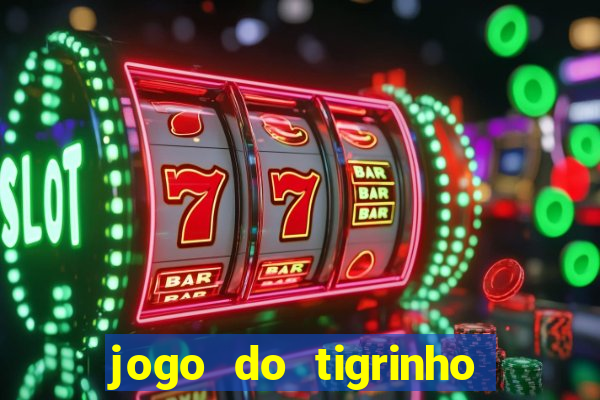 jogo do tigrinho pagando no cadastro