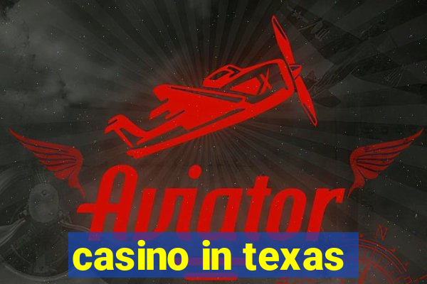 casino in texas