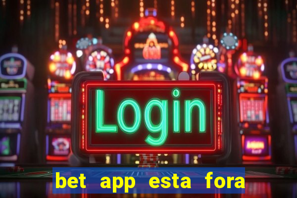 bet app esta fora do ar