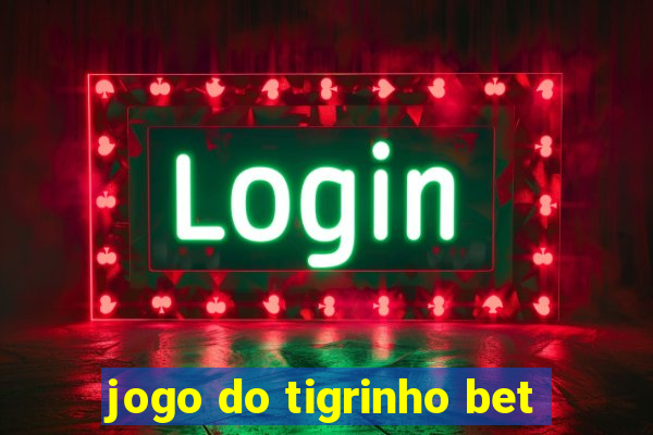 jogo do tigrinho bet