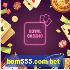 bom555.com bet