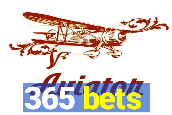 365 bets