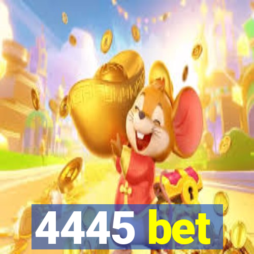 4445 bet