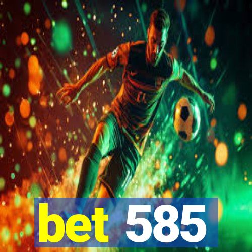 bet 585